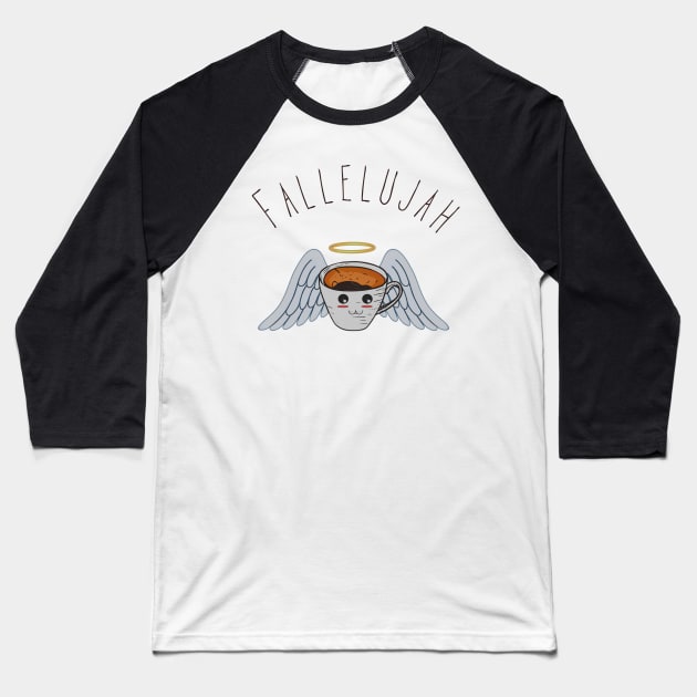 Fallelujah Baseball T-Shirt by Thisepisodeisabout